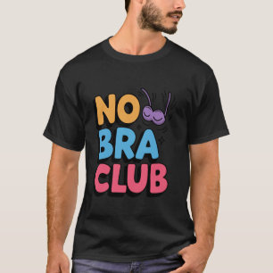 T-shirt Womens No Bra Club Braless Freedom Funny