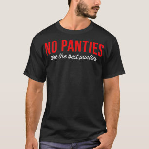 T-shirt Womens No Panties sont les meilleures culottes