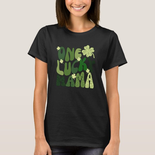 T-shirt Womens One Lucky Mama St Patricks Day Mom Mother S (Devant)