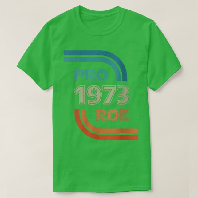 T-shirt Womens Pro Reproductive Rights 1973 ProRoe  (Design devant)
