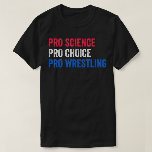 T-shirt Womens Pro Science Pro Choice Pro Wrestling (Design devant)