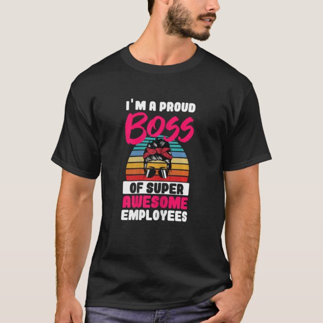 T-shirt Womens Proud Boss And A Mom Awesome Employee  Boss (Devant)