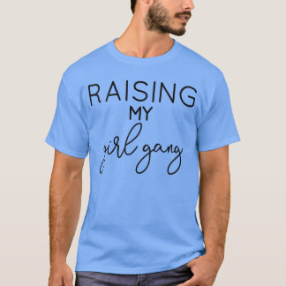T-shirt Womens Raising My Girl Gang Mom Mothers Day Momma 