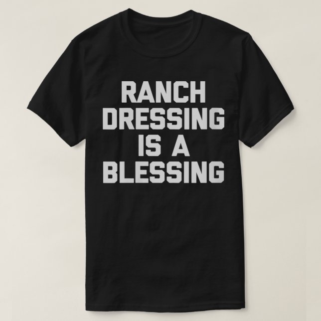 T-shirt Womens Ranch Dressing Est Une Bénédiction drôle di (Design devant)