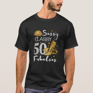 T-shirt Womens Sassy Classy 50 Fabuleux 50 Anniversaire