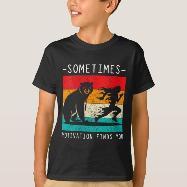 T-shirt Womens Sometimes Motivation Finds You Funny Quote  (Devant)