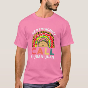 T-shirt Womens Taco Appel d'urgence 9 Juan Juan Funny Cinc