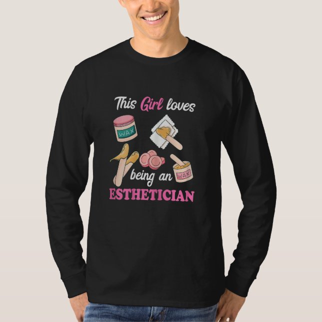 T-shirt Womens This Girl Loves Being An Esthetician Waxing (Devant)