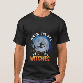 T-shirt Womens Throw The Dice Witches Bunco Party Funny Ha