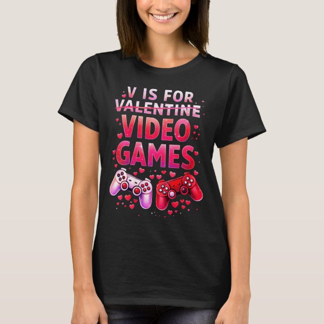 T-shirt Women's V Is For Video Games Funny Valentines Game (Devant)