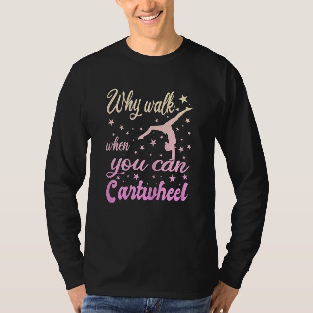 T-shirt Womens Why Walk When You Can Cartwheel  Gymnastics (Devant)