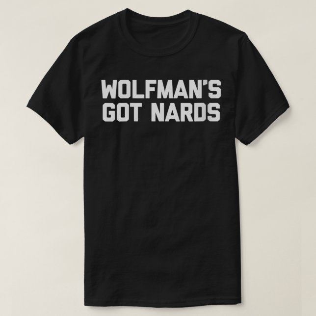 T-shirt Womens Wolfman's got Nards drôle en disant sarcast (Design devant)