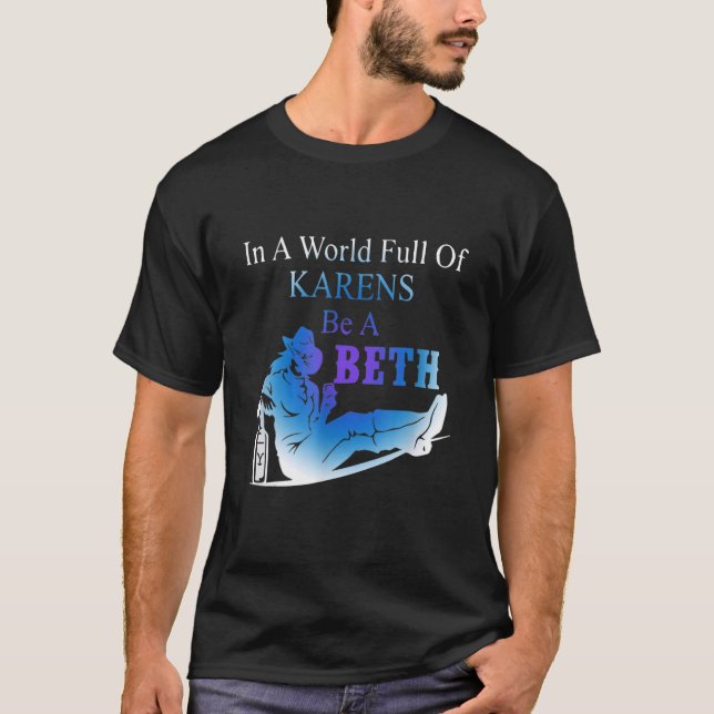 T-shirt Womens Womens In A World Full Of Karens  Be A Beth (Devant)