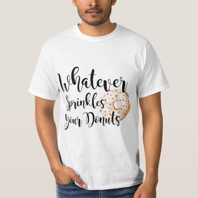 T-shirt Womens Womens Whatever sprinkles your donuts funny (Devant)