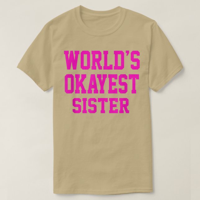 T-shirt Womens Worlds Okayest Sisterfor Girls (Design devant)
