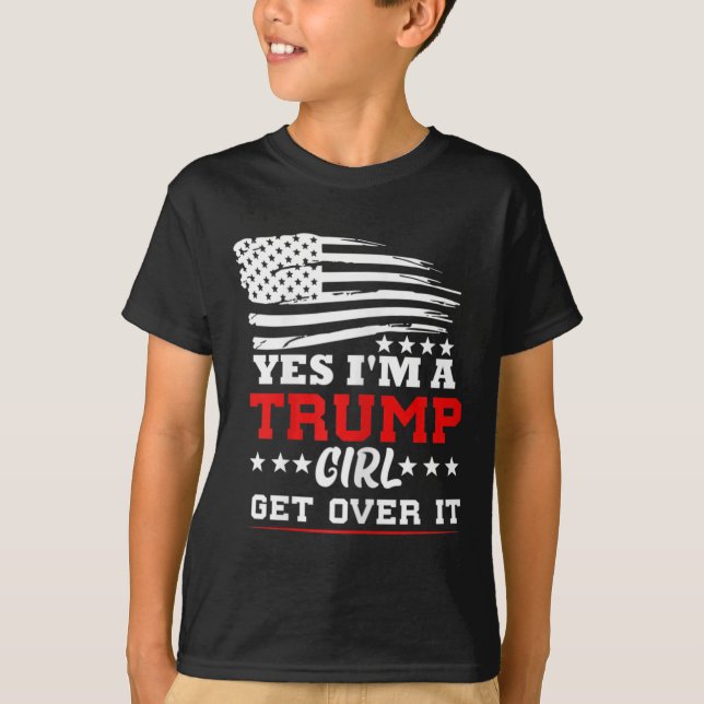 T-shirt Womens Yes Im A Trump Girl Get Over It - Potus Pre (Devant)