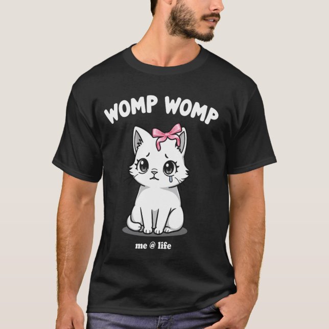 T-shirt Womp Womp  Triste Mignon Chat Coquette Style Prépa (Devant)