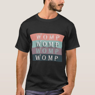 T-SHIRT WOMP-WOMP-WOMP-WOMP-WOMP