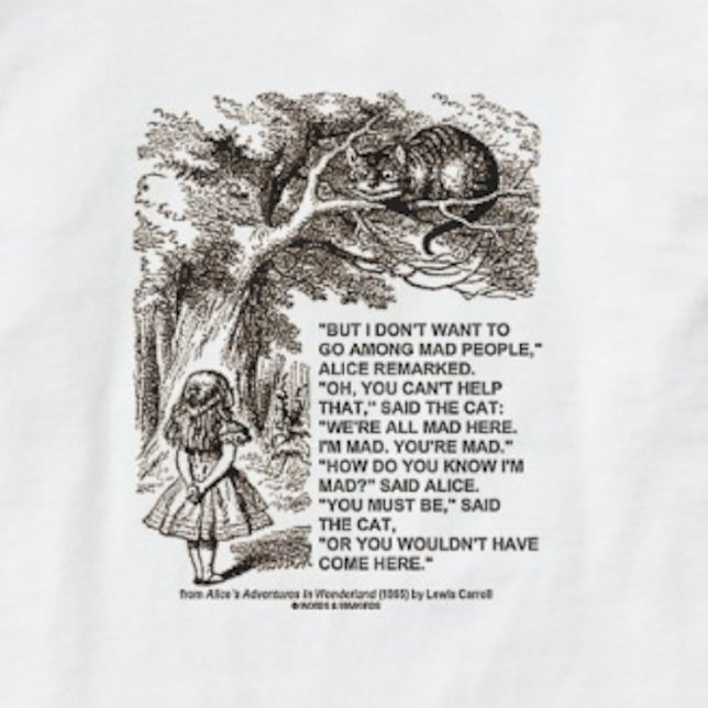 T-shirt Wonderland Alice Go Among Mad People Citation (Wonderland madness humor tee for anyone who does not want to go among mad people)
