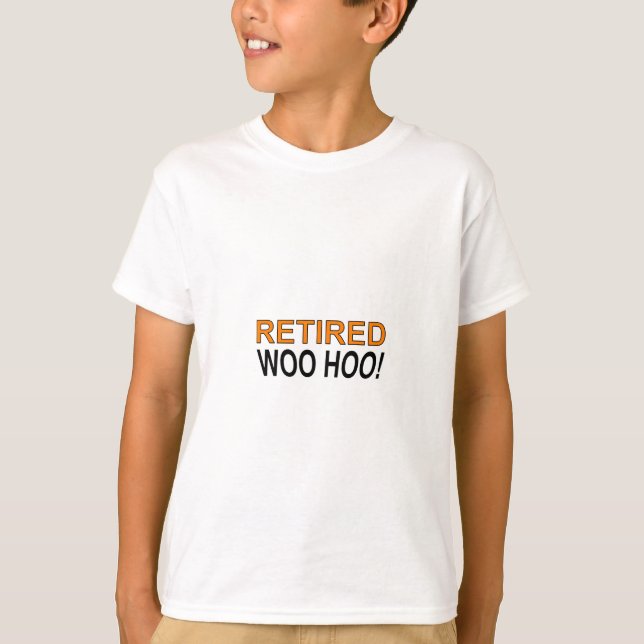 T-shirt Woo Hoo à la retraite (Devant)