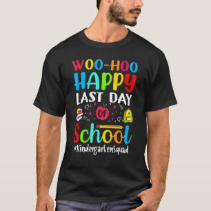 T-shirt Woo Hoo Bonne Dernière Journée De L'École Maternel