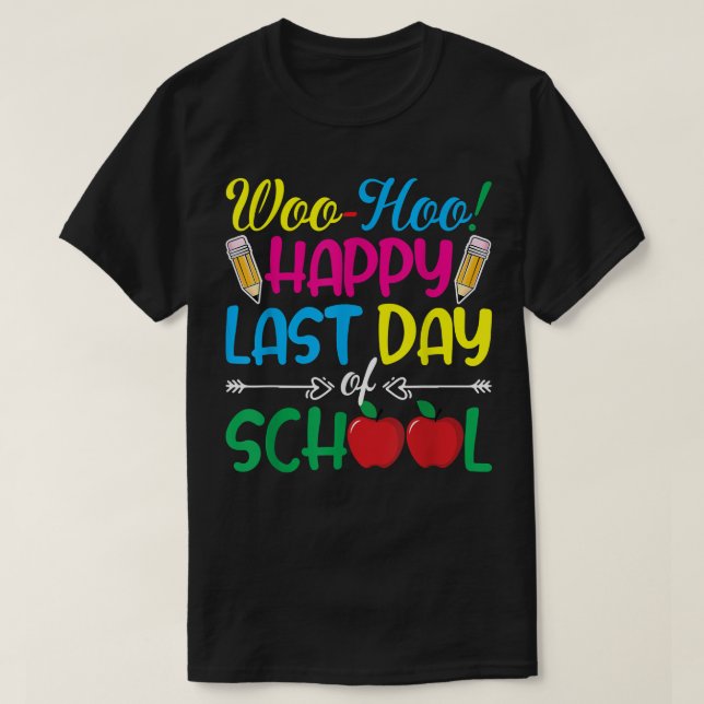 T-shirt Woo Hoo Joyeux Dernier jour de l'école amusant ens (Design devant)