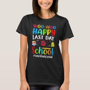 T-shirt Woo Hoo Joyeux Jour De Déjeuner D'École Lady Squad