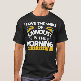 T-shirt Woodworker Sawdust Funny Vêtements drôle dit 8ème