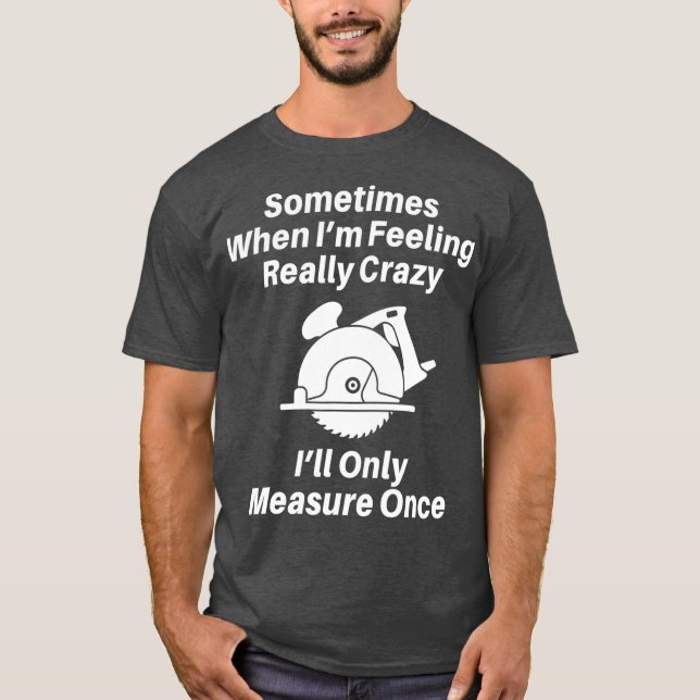 T-shirt Woodworking Carpenter Gift  For Men Or Dad (Devant)