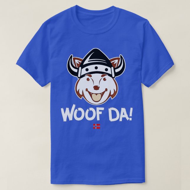 T-shirt Woof Da Funny Norvégien Viking Chien Uff Da (Design devant)