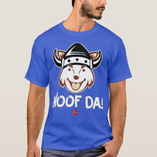 T-shirt Woof Da Funny Norvégien Viking Chien Uff Da