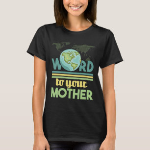 T-shirt Word à votre mère - Protection De l'environnement