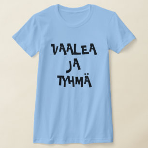 T-shirt Word finlandais pour Blonde et Stupid vaalea ja ty