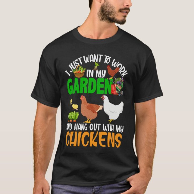 T-shirt Work And Hang Out With Chickens Gardening Chicken  (Devant)