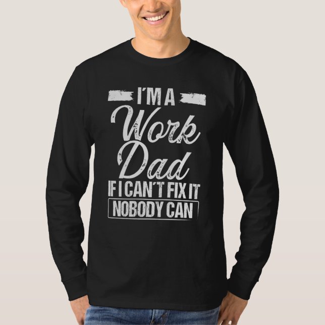 T-shirt Work Father Co Worker Dad Colleague Job Sarcasm (Devant)