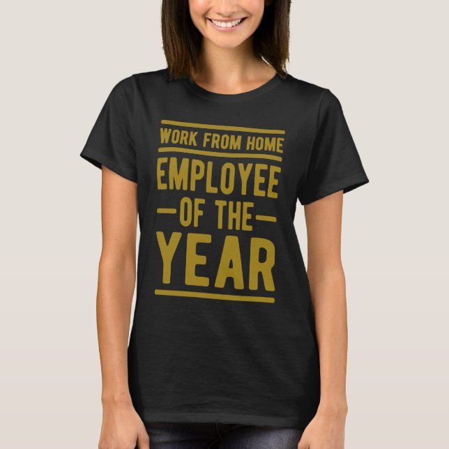 T-shirt Work From Home Employee of the Year Job Sarcasm Hu (Devant)
