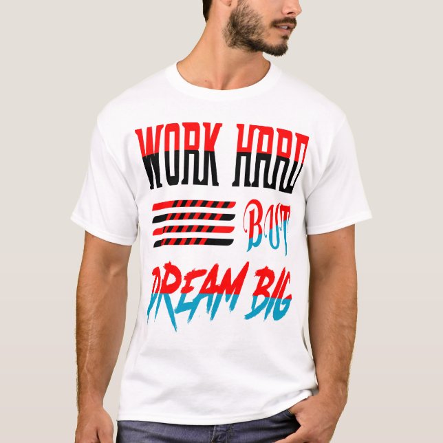 T-shirt Work Hard But Dream Big AI Typography Quote Design (Devant)