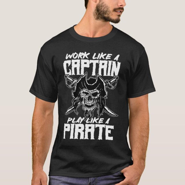 T-shirt work like a captain play like a pirate skull capta (Devant)