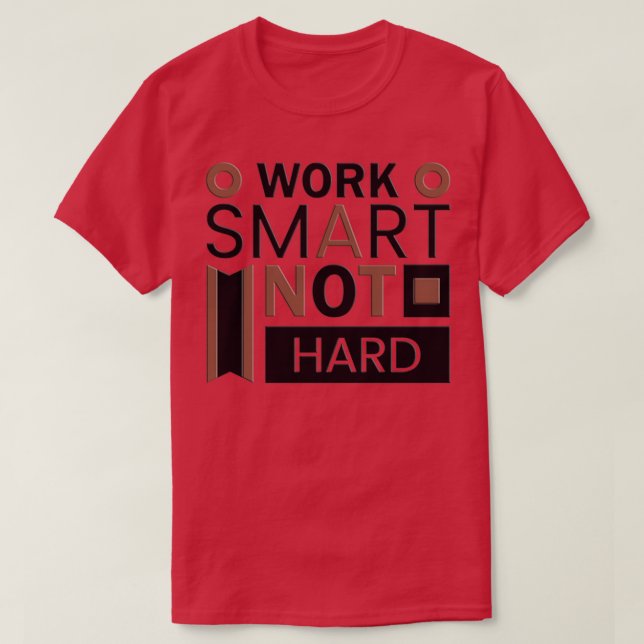 T-shirt Work Smart not Hard 1 (Design devant)
