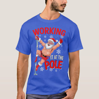 T-shirt Working At Pole Santa Dancing Joke Dirty - creativ