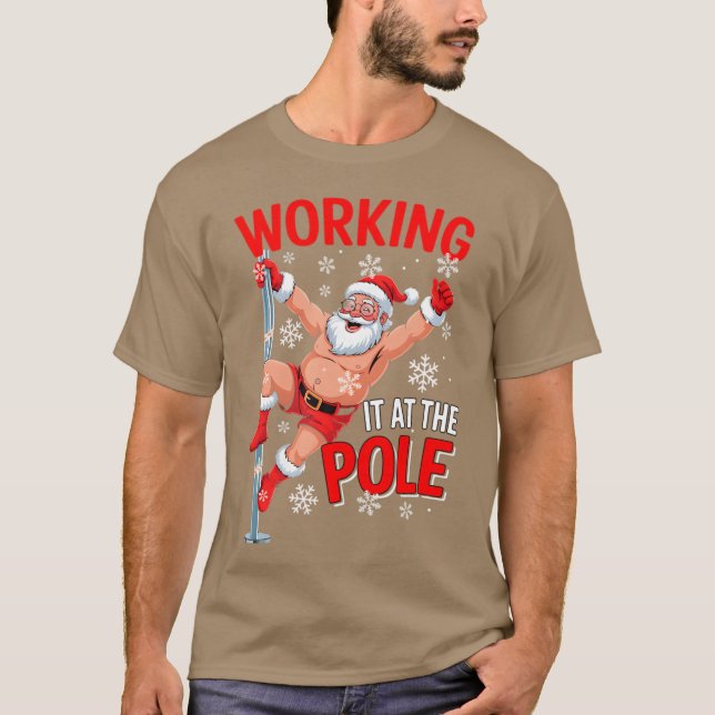 T-shirt Working At Pole Santa Dancing Joke Dirty - print (Devant)