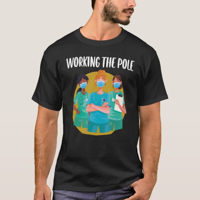 T-shirt Working The Pole  ER Nurse Life Emergency Room Nur (Devant)
