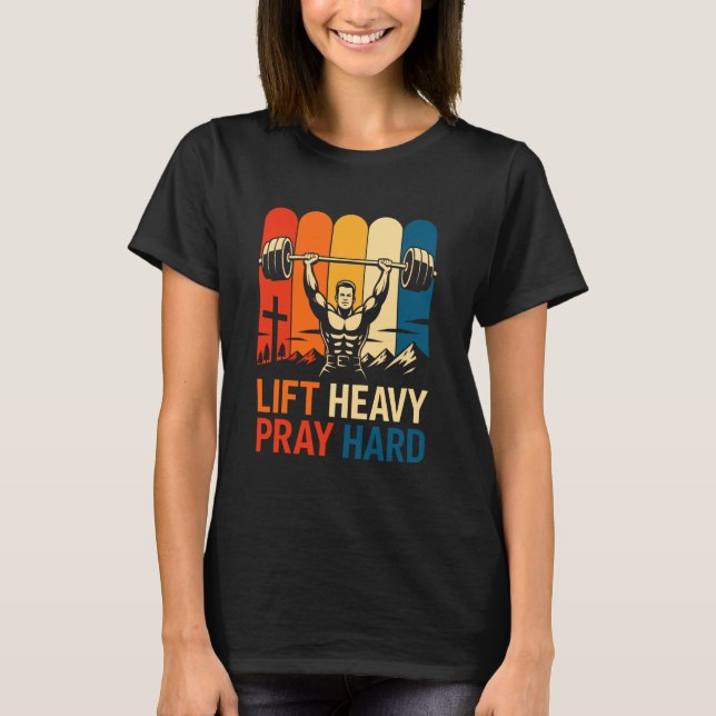 T-shirt Workout Motivational Lift Heavy Pray Hard Gym Chri (Devant)