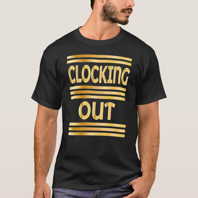 T-SHIRT WORKPLACE CLOCKING OUT (Devant)
