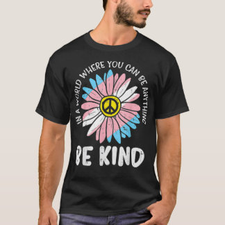 T-shirt World Be Kind Transgender Daisy Peace Hippie Trans