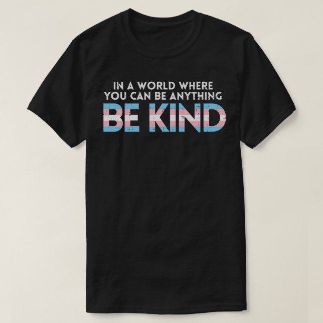 T-shirt World Be Kind Transgender Trans Pride Transseuse L (Design devant)