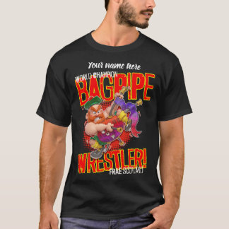 T-shirt World Champion BAGPIPE WRESTLER From Scotland