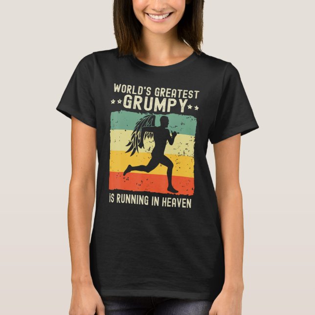 T-shirt World Greatest Grumpy Running in Heaven Family Mem (Devant)
