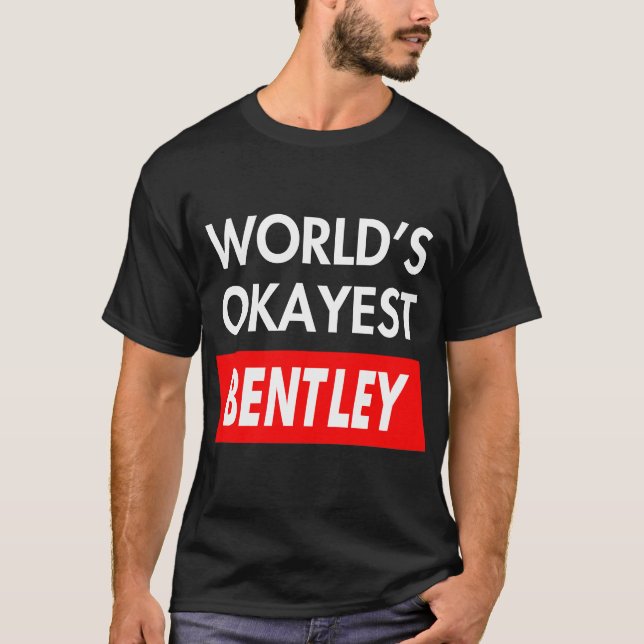 T-shirt World okayest Bentley (Devant)