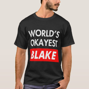 T-shirt World okayest Blake